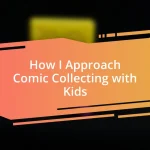 How I Approach Comic Collecting with Kids