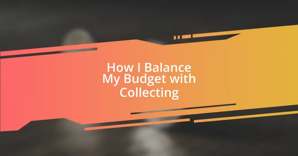 How I Balance My Budget with Collecting
