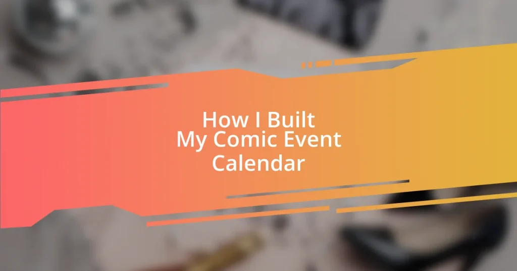 How I Built My Comic Event Calendar