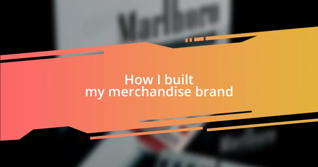 How I built my merchandise brand