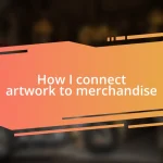 How I connect artwork to merchandise