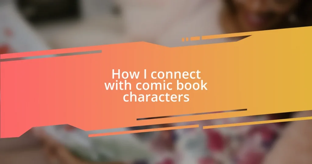 How I connect with comic book characters