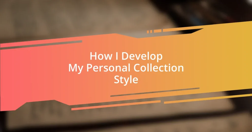 How I Develop My Personal Collection Style