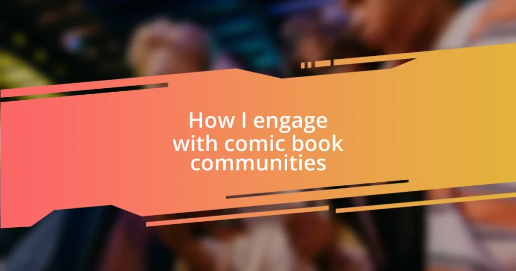 How I engage with comic book communities