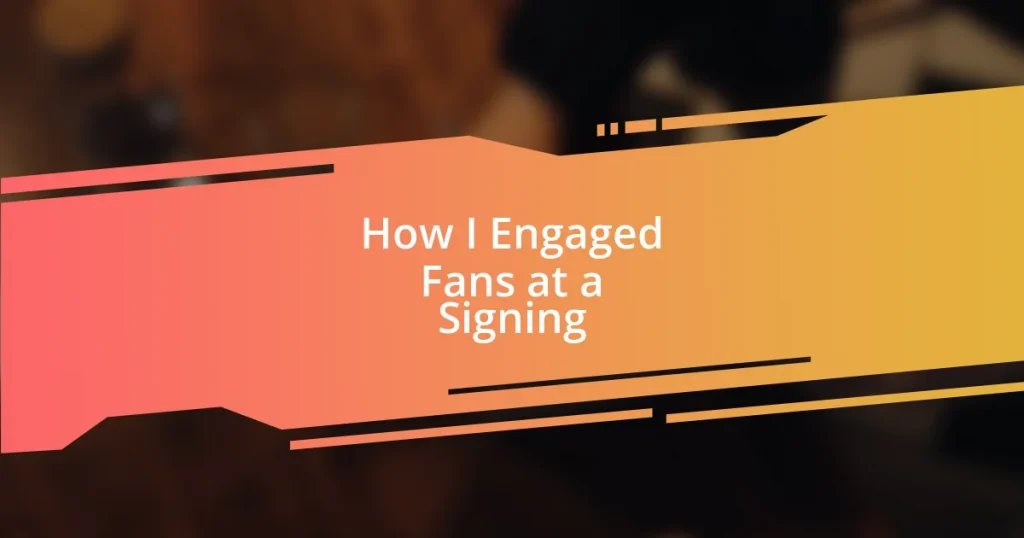 How I Engaged Fans at a Signing