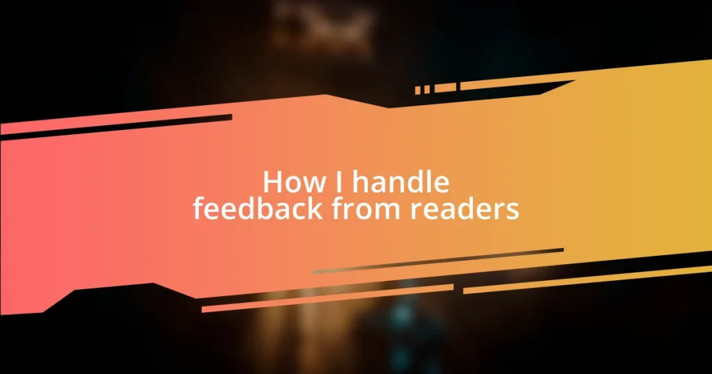 How I handle feedback from readers