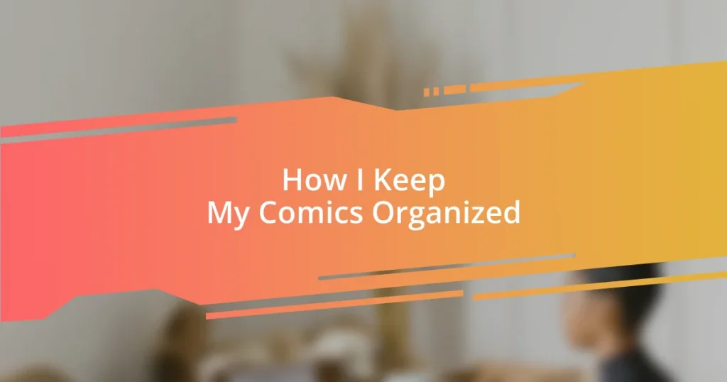 How I Keep My Comics Organized