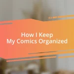 How I Keep My Comics Organized