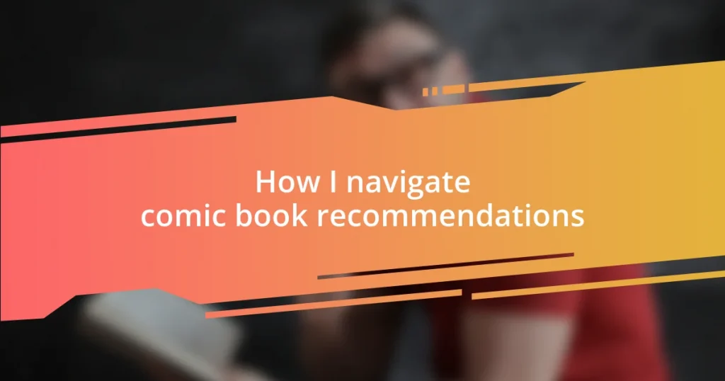 How I navigate comic book recommendations