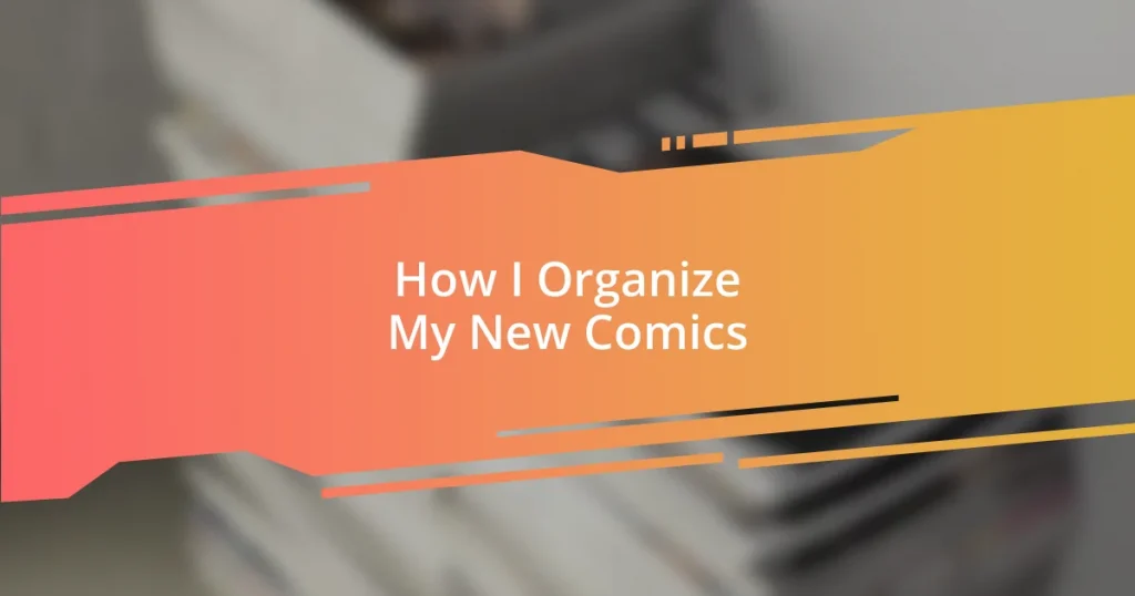 How I Organize My New Comics