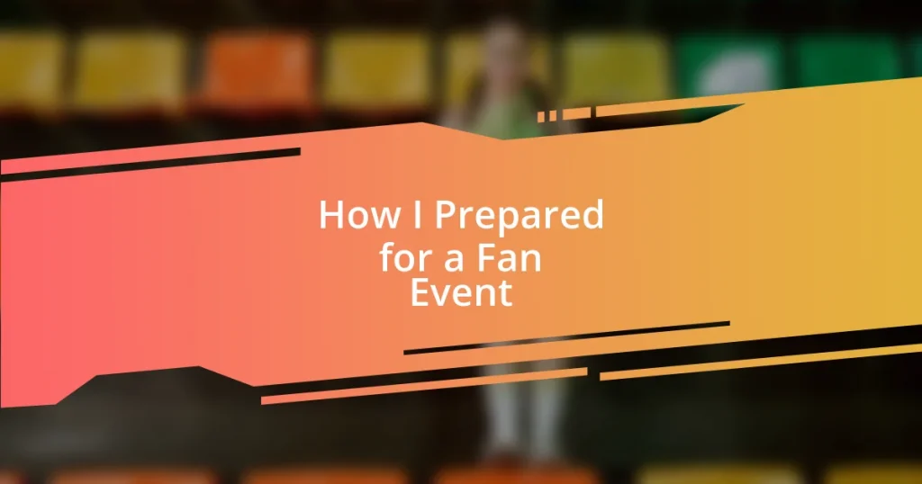 How I Prepared for a Fan Event