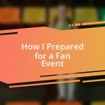 How I Prepared for a Fan Event