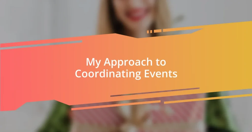 My Approach to Coordinating Events