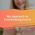 My Approach to Coordinating Events