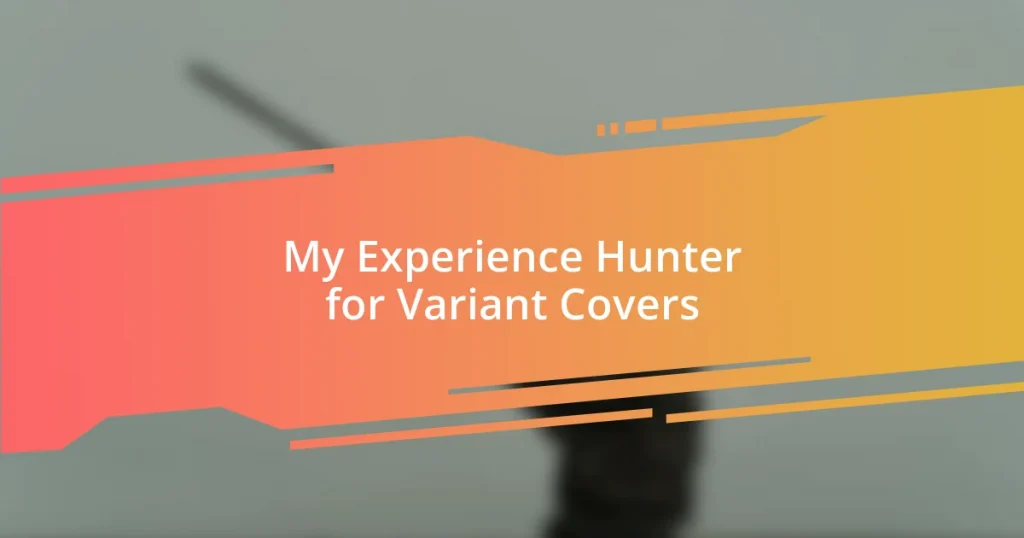 My Experience Hunter for Variant Covers