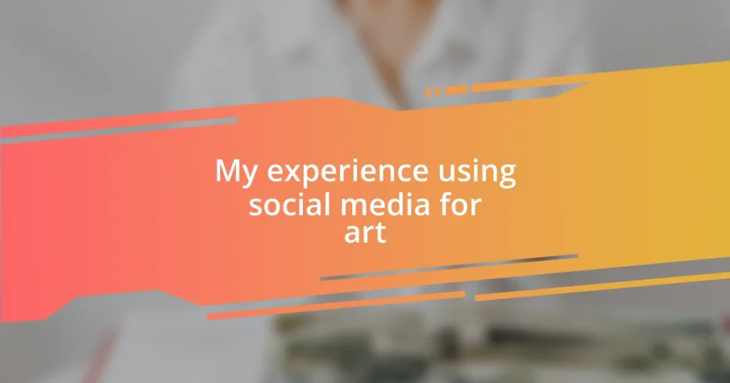 My experience using social media for art