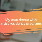 My experience with artist residency programs