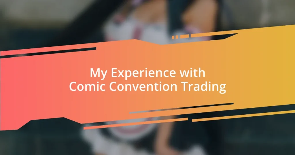 My Experience with Comic Convention Trading