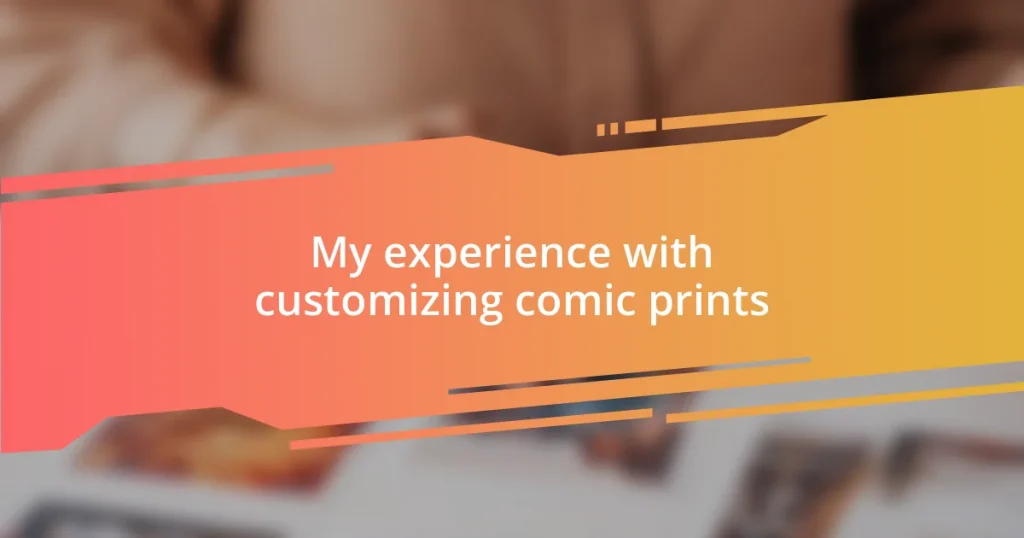My experience with customizing comic prints