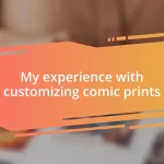 My experience with customizing comic prints