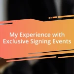 My Experience with Exclusive Signing Events