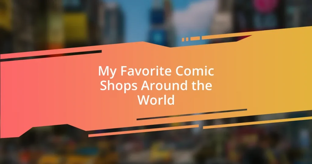My Favorite Comic Shops Around the World