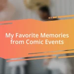 My Favorite Memories from Comic Events