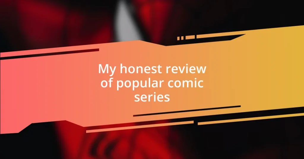 My honest review of popular comic series