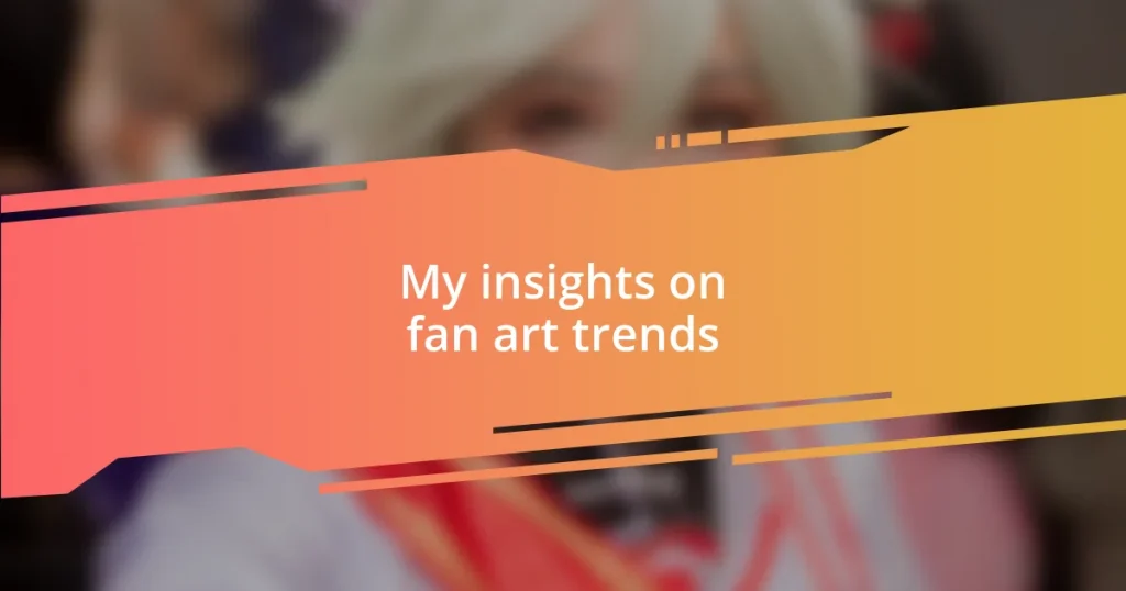 My insights on fan art trends