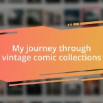 My journey through vintage comic collections