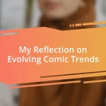 My Reflection on Evolving Comic Trends