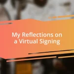 My Reflections on a Virtual Signing