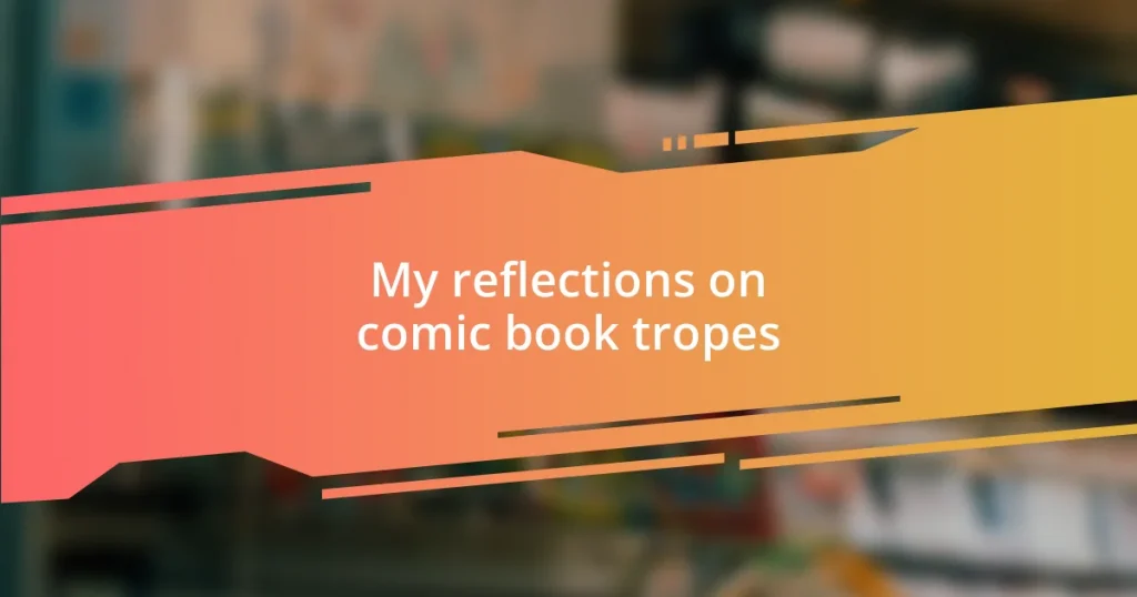My reflections on comic book tropes