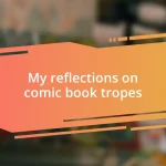 My reflections on comic book tropes