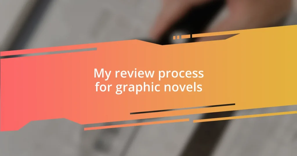 My review process for graphic novels