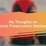 My Thoughts on Comic Preservation Methods