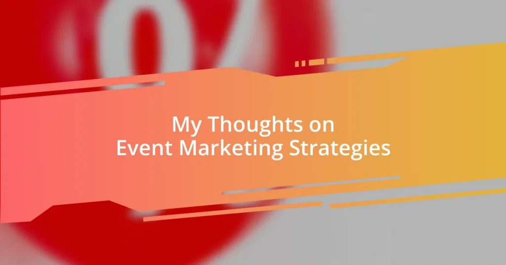 My Thoughts on Event Marketing Strategies
