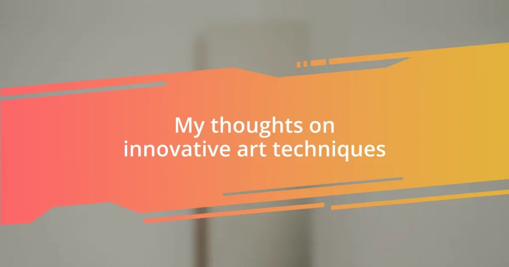 My thoughts on innovative art techniques