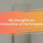 My thoughts on innovative art techniques