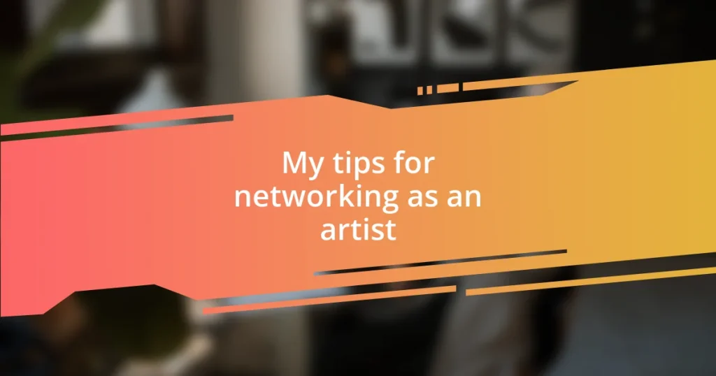 My tips for networking as an artist