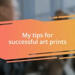 My tips for successful art prints
