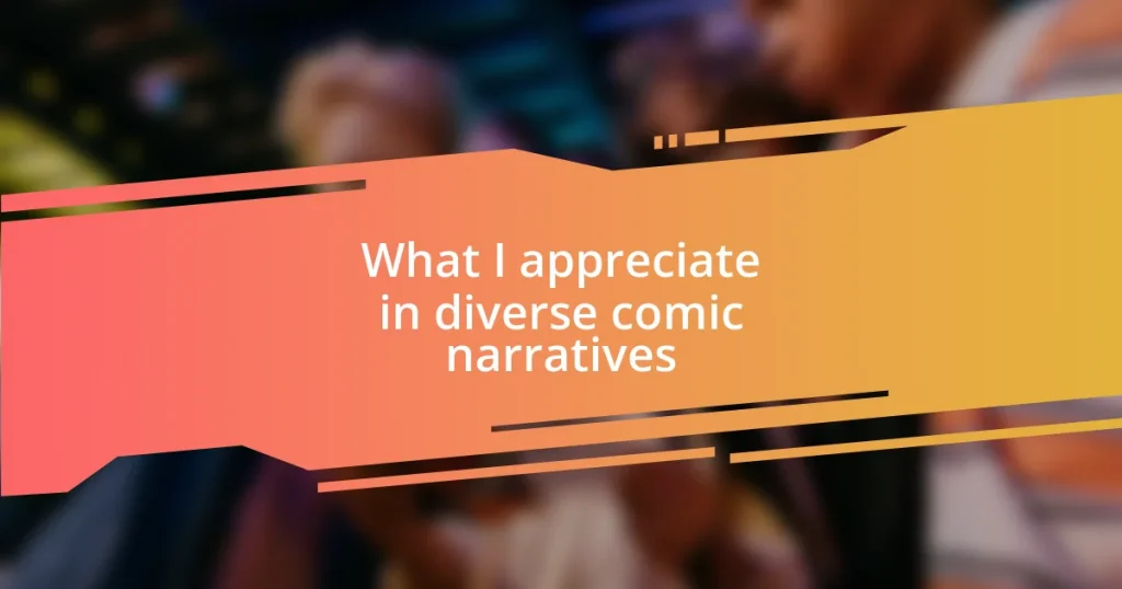 What I appreciate in diverse comic narratives