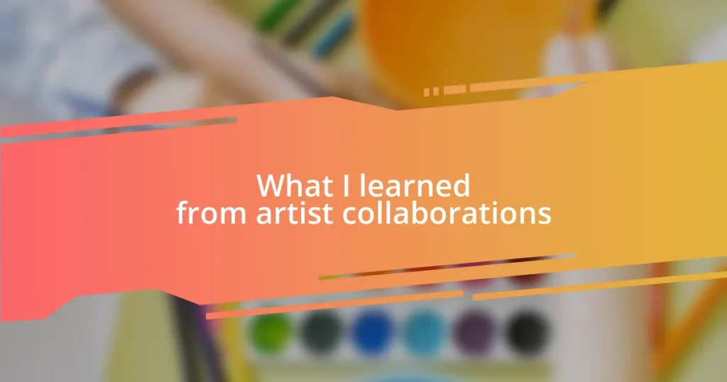 What I learned from artist collaborations