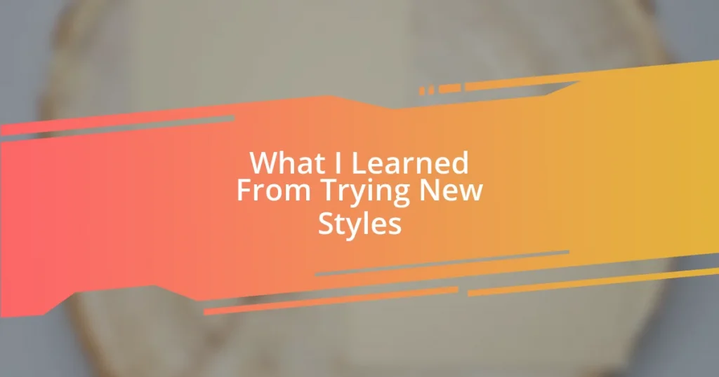 What I Learned From Trying New Styles