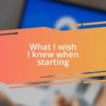 What I wish I knew when starting