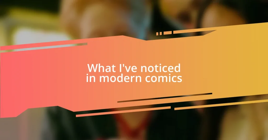 What I’ve noticed in modern comics