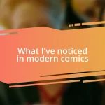 What I’ve noticed in modern comics