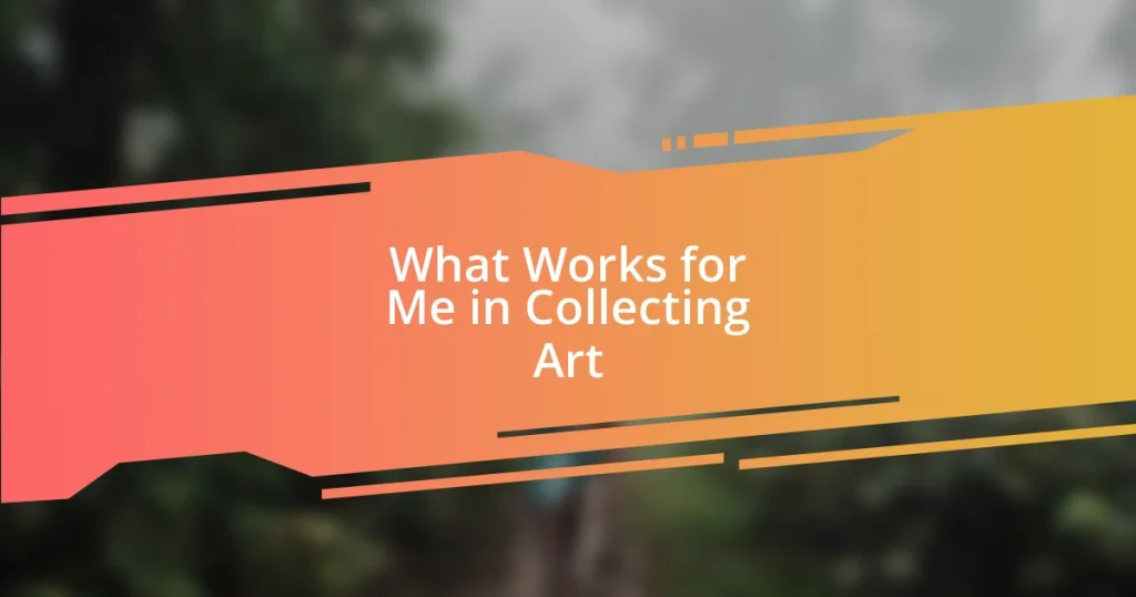 What Works for Me in Collecting Art
