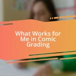 What Works for Me in Comic Grading