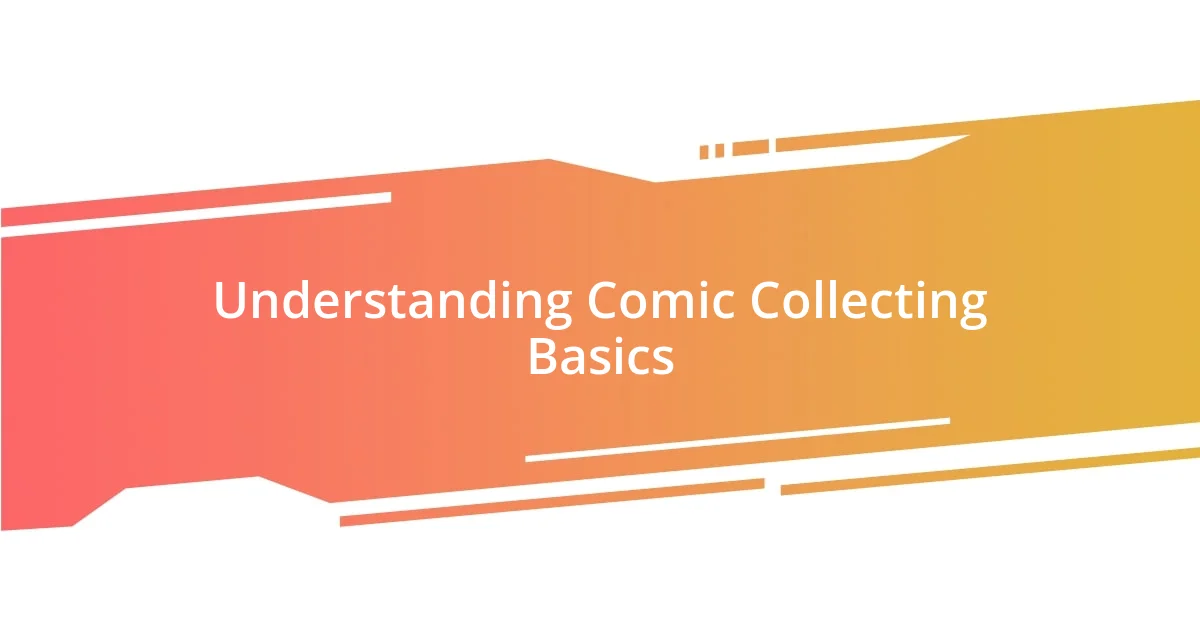 Understanding Comic Collecting Basics